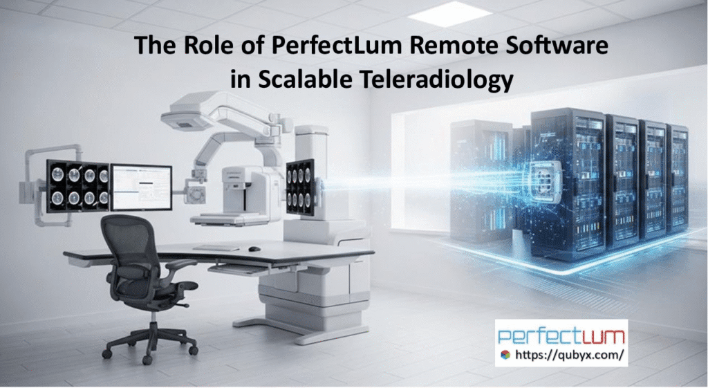 Role of PerfectLum Remote Software in Scalable Teleradiology